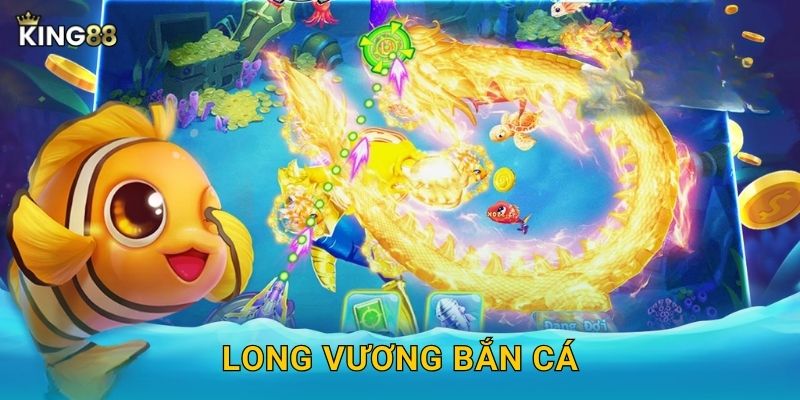 Long Vương Bắn Cá King88 bg – Huyền Thoại Đại Dương