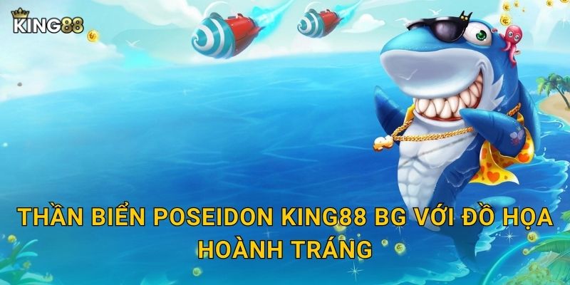 Thần Biển Poseidon King88 bg với đồ họa hoành tráng
