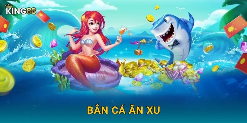 Bắn Cá Ăn Xu King88 bg – Kiếm Tiền Dễ Dàng